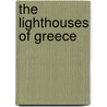 The Lighthouses Of Greece door Elinor de Wire