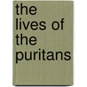 The Lives of the Puritans door B 1776-1848 Brook