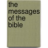 The Messages of the Bible by John Edgar Mcfadyen