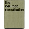 The Neurotic Constitution by Alfred Adler