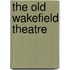 The Old Wakefield Theatre