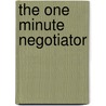 The One Minute Negotiator by George Lucas
