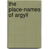 The Place-Names Of Argyll by H. Cameron Gillies