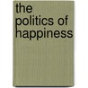 The Politics of Happiness door Derek Bok