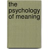 The Psychology of Meaning by Ed. Keith D. Markman
