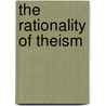 The Rationality Of Theism by Paul Copan