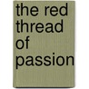 The Red Thread Of Passion door David Guy