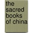The Sacred Books Of China