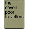 The Seven Poor Travellers door George Augustus Sala