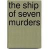 The Ship Of Seven Murders door Kathy Bunney