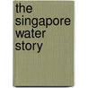 The Singapore Water Story door Yugal Kishore Joshi