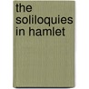 The Soliloquies In Hamlet door Alex Newell