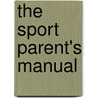 The Sport Parent's Manual door Tom Doyle