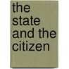 The State And The Citizen door William Waldegrave Palmer Selborne