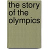 The Story Of The Olympics by Rachel Bladon