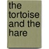 The Tortoise And The Hare