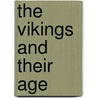 The Vikings and Their Age by R. Andrew McDonald