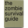 The Zombie Survival Guide door Max Brooks