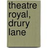 Theatre Royal, Drury Lane by Ronald Cohn
