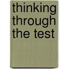 Thinking Through The Test by Peri Poland