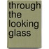 Through the Looking Glass