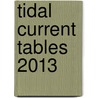 Tidal Current Tables 2013 door Noaa