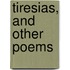 Tiresias, And Other Poems