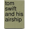 Tom Swift And His Airship door Victor Appleton