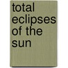 Total Eclipses Of The Sun door Mabel Loomis Todd