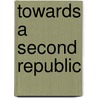 Towards a Second Republic by Peadar Kirby