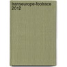 TransEurope-FootRace 2012 door Ingo Schulze