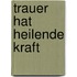 Trauer hat heilende Kraft