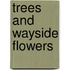 Trees and Wayside Flowers