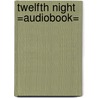 Twelfth Night =Audiobook= by Shakespeare William Shakespeare