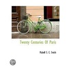 Twenty Centuries Of Paris by Mabell S. C. Smith