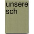 Unsere sch