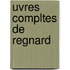 Uvres Compltes de Regnard