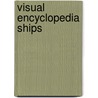 Visual Encyclopedia Ships door David Ross