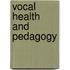 Vocal Health And Pedagogy
