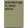 Wanderings In West Africa by Sir Richard Francis Burton