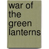 War Of The Green Lanterns by Tony Bedard
