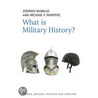 What is Military History? door Stephen Morillo