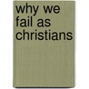 Why We Fail as Christians by Robert Hunter