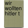 Wir wollten Hitler t door Philipp von Boeselager