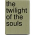 the Twilight of the Souls