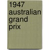 1947 Australian Grand Prix door Ronald Cohn