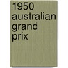 1950 Australian Grand Prix door Ronald Cohn