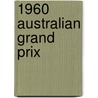 1960 Australian Grand Prix door Ronald Cohn