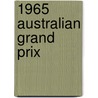 1965 Australian Grand Prix door Ronald Cohn