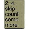 2, 4, Skip Count Some More door Thomas K. Adamson